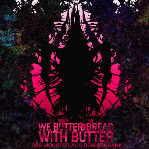 We Butter The Bread With Butter : Das Monster aus dem Schrank